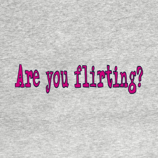 Are you Flirting? By Ovary Actor by Creative Commons